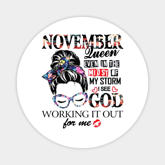 November Queen Even In The Midst Of My Storm I See God Magnet by trainerunderline